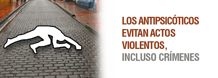 Los antipsicóticos evitan actos violentos, incluso crímenes