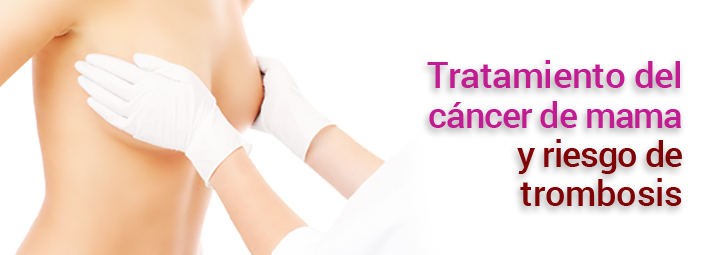 Cáncer de mama y riesgo de trombosis