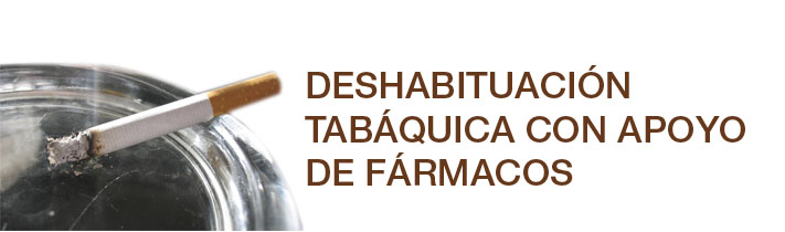Deshabituación tabáquica con apoyo de fármacos