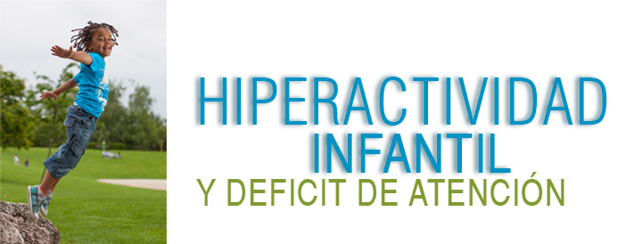 Hiperactiviad infantil y deficit de atención