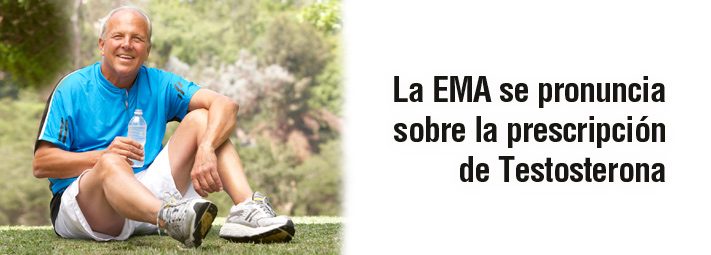 La EMA se pronuncia sobre la prescripción de Testosterona