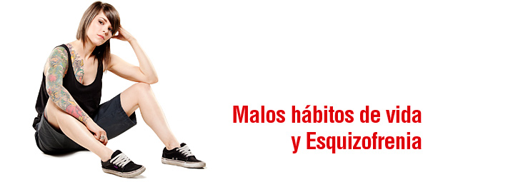 Malos hábitos y esquizofrenia