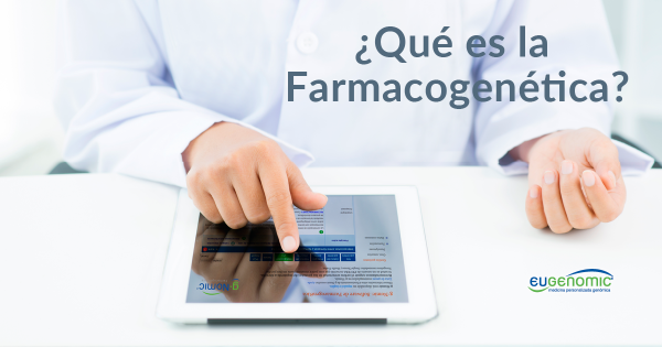 ¿Qué es la Farmacogenética? 