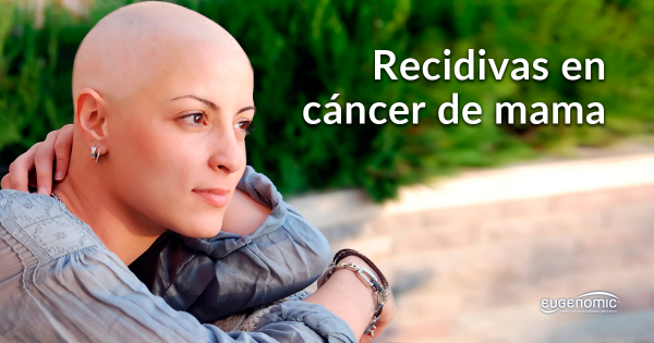 Recidivas en cáncer de mama 