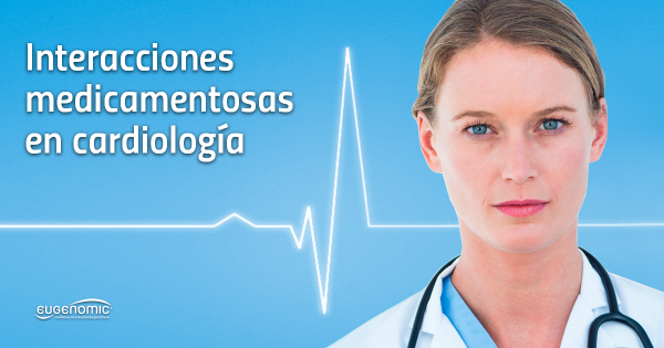 Interacciones medicamentosas en cardiología