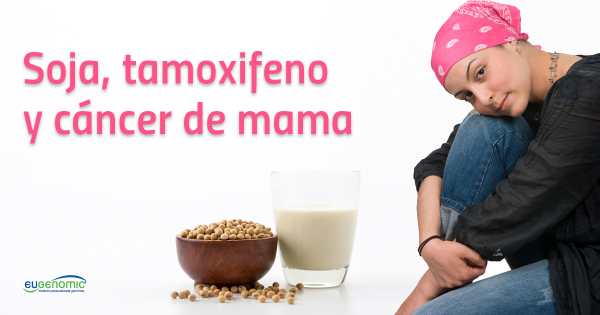 Soja, tamoxifeno y cáncer de mama