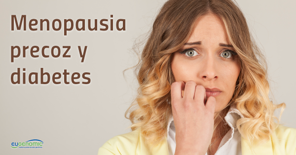 Menopausia precoz y diabetes